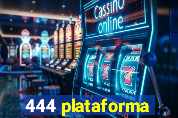 444 plataforma