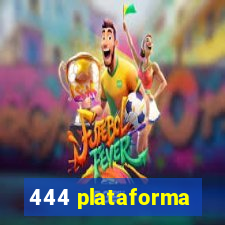 444 plataforma