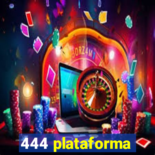 444 plataforma