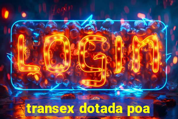 transex dotada poa