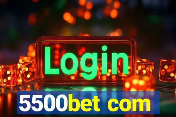 5500bet com