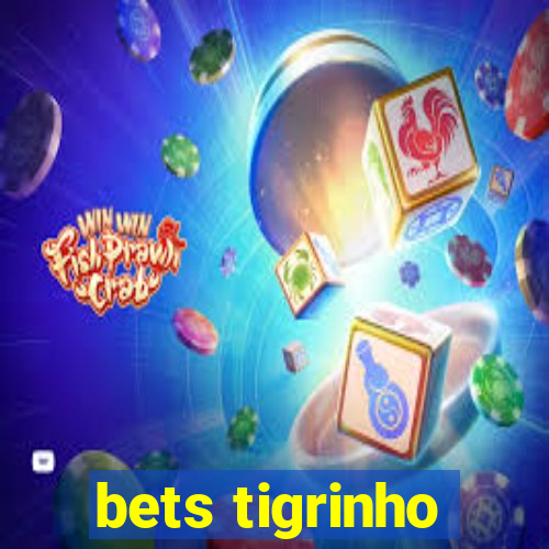 bets tigrinho