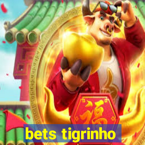 bets tigrinho