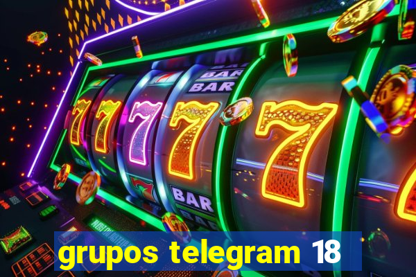 grupos telegram 18