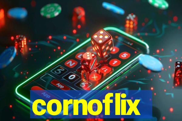 cornoflix