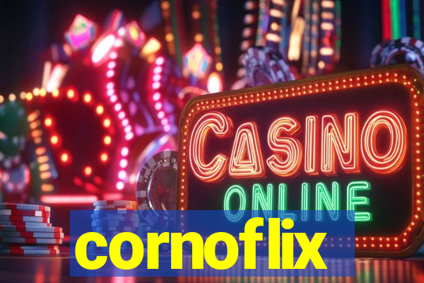 cornoflix