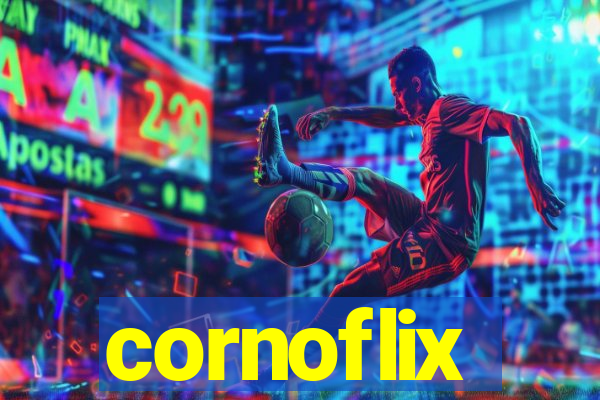 cornoflix