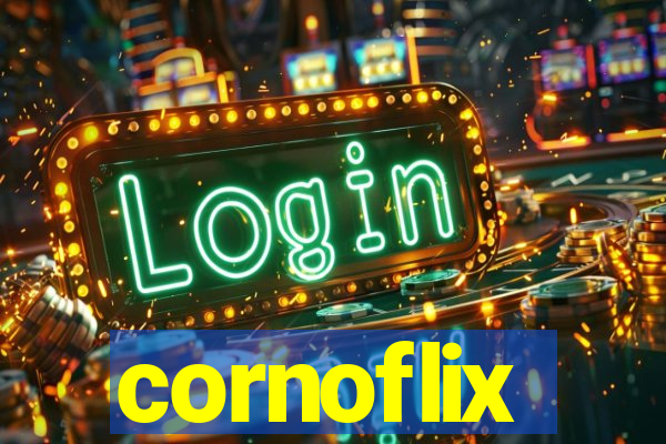 cornoflix