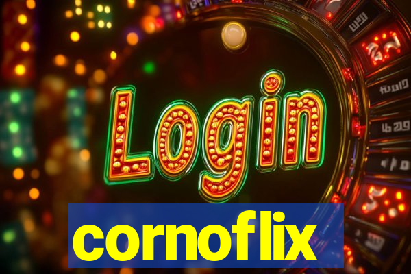 cornoflix