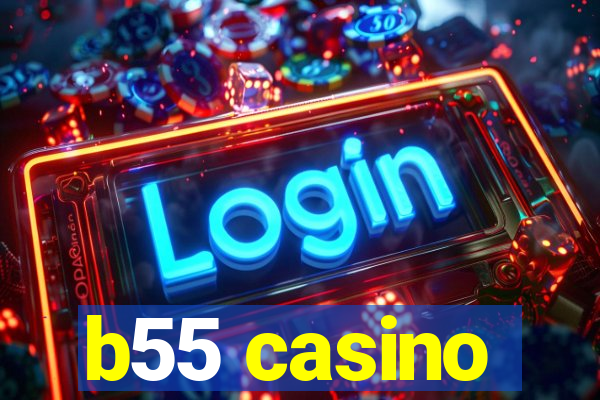 b55 casino