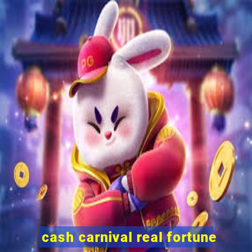 cash carnival real fortune