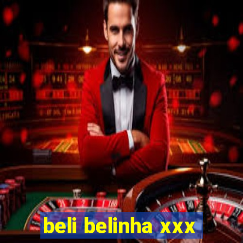 beli belinha xxx