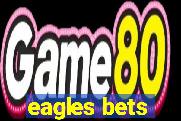 eagles bets