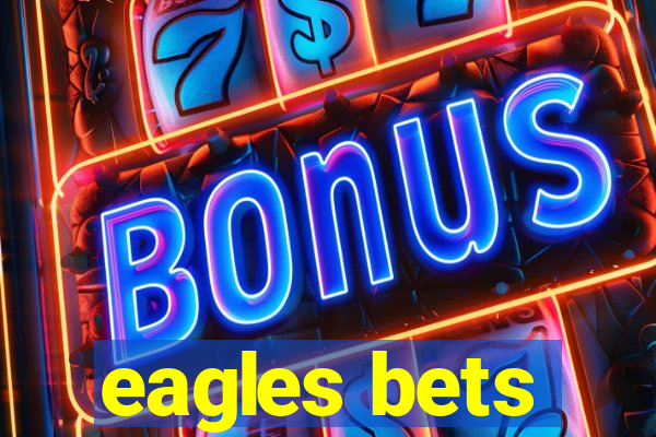 eagles bets