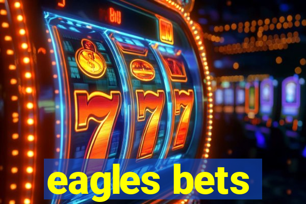 eagles bets