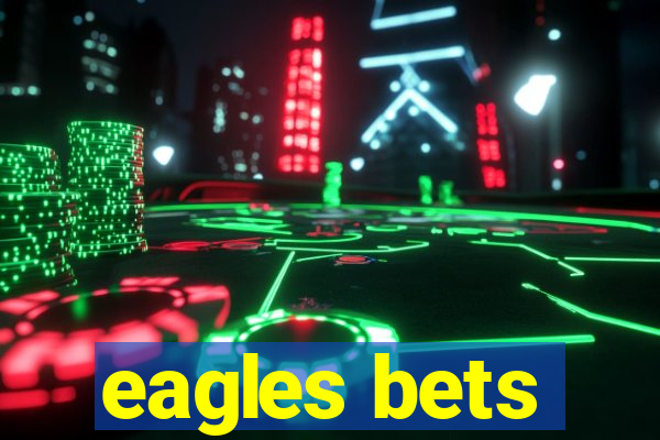 eagles bets