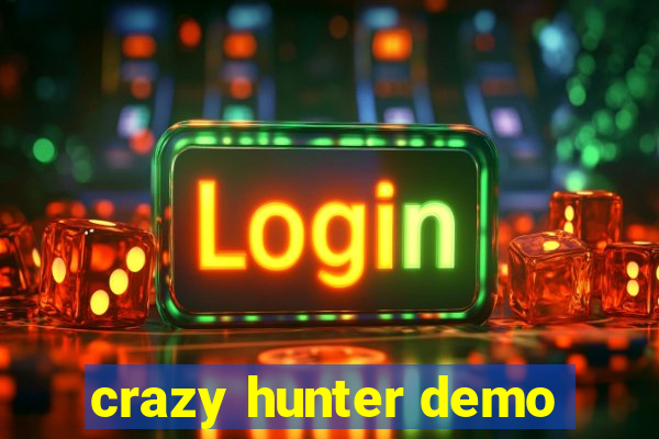 crazy hunter demo