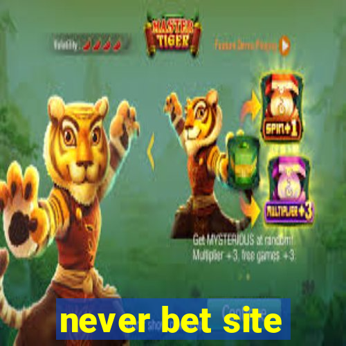 never bet site