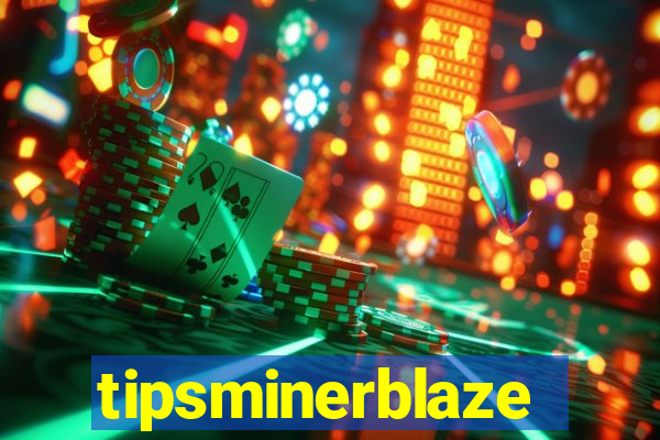 tipsminerblaze