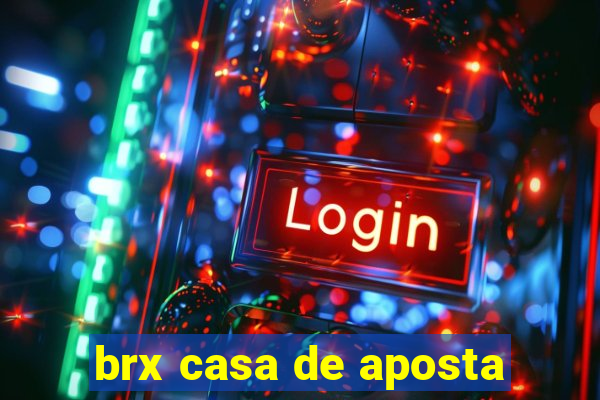 brx casa de aposta