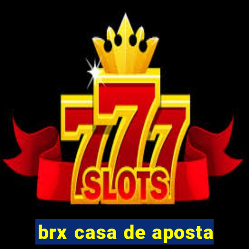 brx casa de aposta