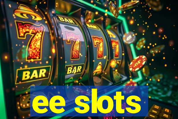 ee slots