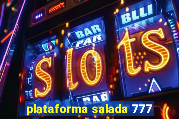 plataforma salada 777