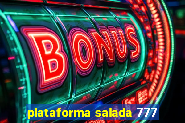 plataforma salada 777