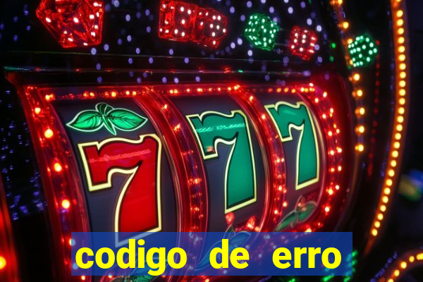 codigo de erro s105 bet365