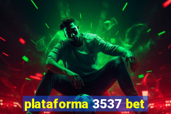 plataforma 3537 bet