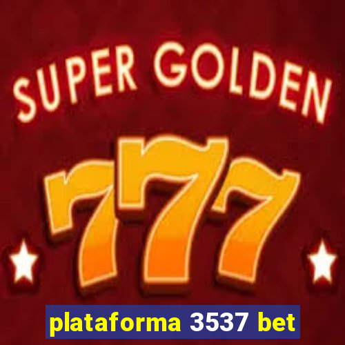 plataforma 3537 bet