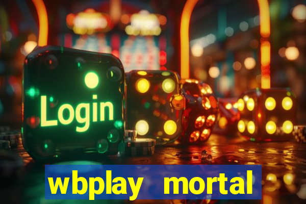 wbplay mortal kombat mobile