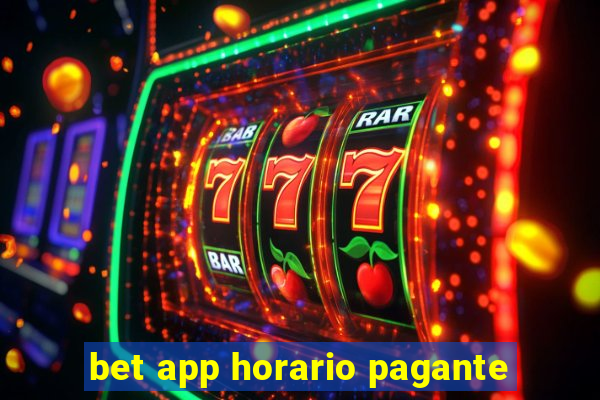 bet app horario pagante