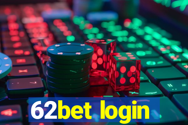 62bet login