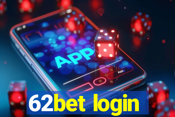 62bet login