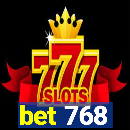 bet 768