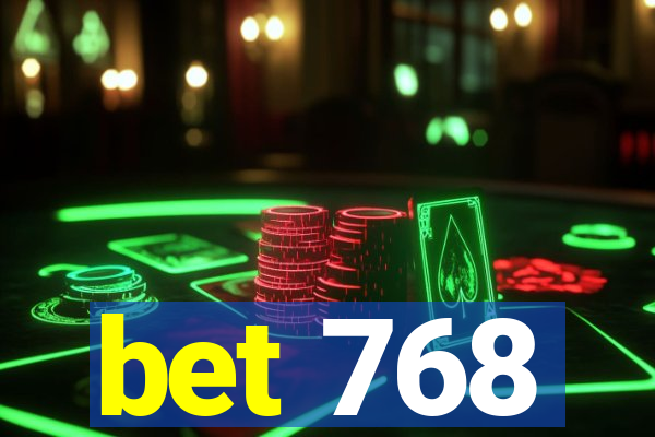 bet 768