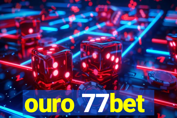 ouro 77bet