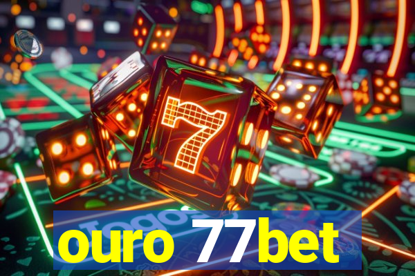 ouro 77bet