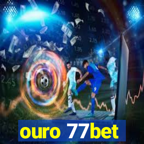 ouro 77bet