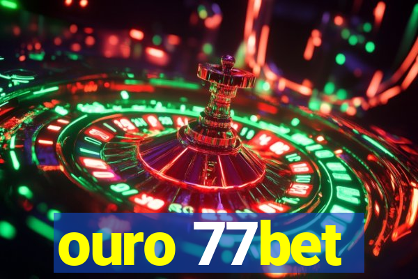 ouro 77bet