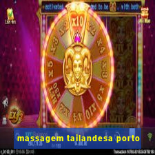 massagem tailandesa porto