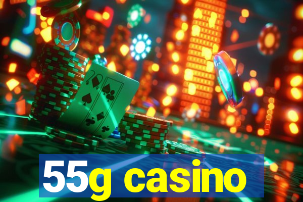 55g casino