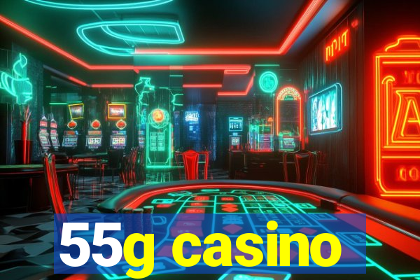 55g casino