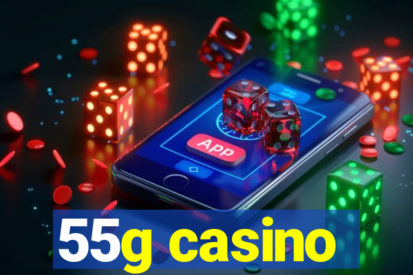 55g casino