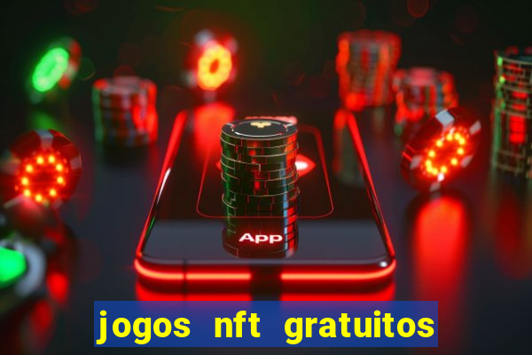 jogos nft gratuitos que pagam