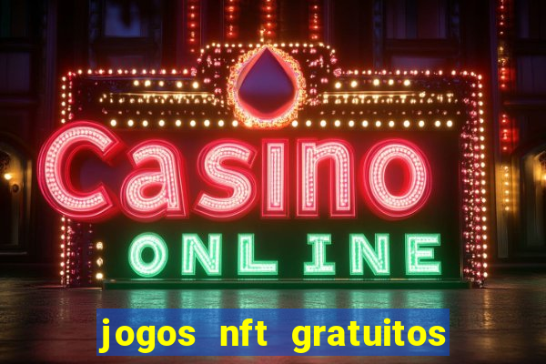 jogos nft gratuitos que pagam