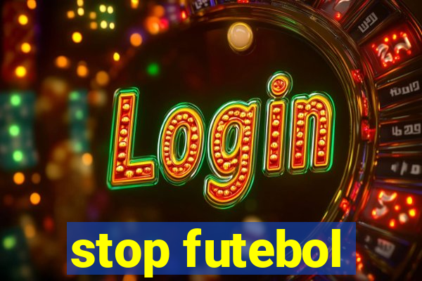 stop futebol