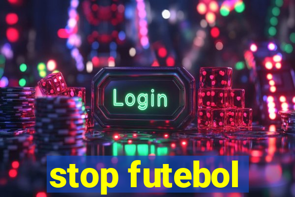 stop futebol