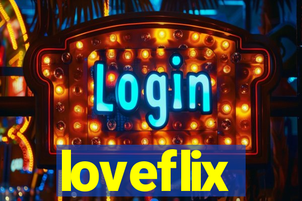 loveflix